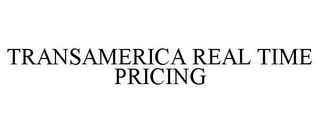 TRANSAMERICA REAL TIME PRICING