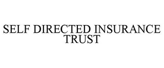 SELF DIRECTED INSURANCE TRUST