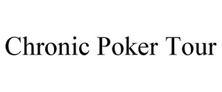 CHRONIC POKER TOUR