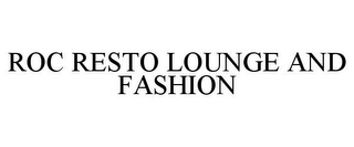 ROC RESTO LOUNGE AND FASHION