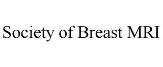 SOCIETY OF BREAST MRI