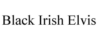 BLACK IRISH ELVIS