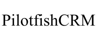 PILOTFISHCRM