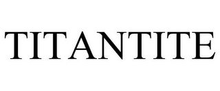 TITANTITE