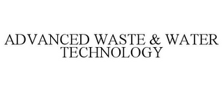 ADVANCED WASTE & WATER TECHNOLOGY