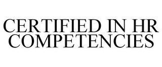 CERTIFIED IN HR COMPETENCIES