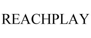 REACHPLAY