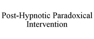 POST-HYPNOTIC PARADOXICAL INTERVENTION