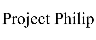 PROJECT PHILIP