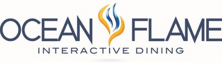 OCEAN FLAME INTERACTIVE DINING