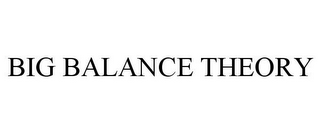 BIG BALANCE THEORY