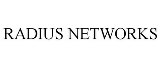 RADIUS NETWORKS