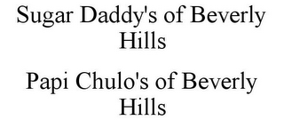 SUGAR DADDY'S OF BEVERLY HILLS PAPI CHULO'S OF BEVERLY HILLS