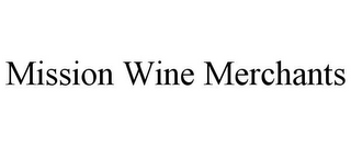 MISSION WINE MERCHANTS