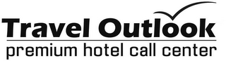 TRAVEL OUTLOOK PREMIUM HOTEL CALL CENTER