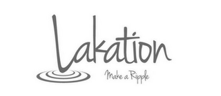 LAKATION MAKE A RIPPLE