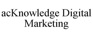 ACKNOWLEDGE DIGITAL MARKETING