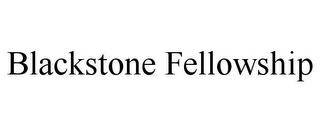 BLACKSTONE FELLOWSHIP