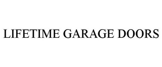 LIFETIME GARAGE DOORS