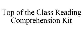 TOP OF THE CLASS READING COMPREHENSION KIT