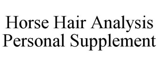 HORSE HAIR ANALYSIS PERSONAL SUPPLEMENT