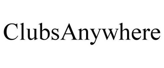 CLUBS ANYWHERE