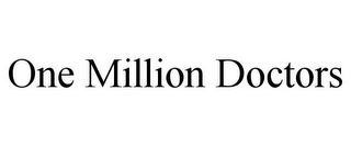 ONE MILLION DOCTORS