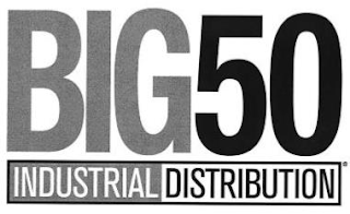 BIG 50 INDUSTRIAL DISTRIBUTION