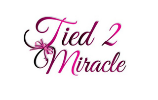 TIED 2 MIRACLE