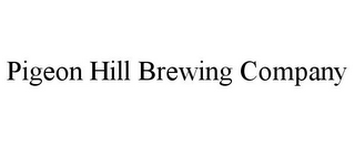 PIGEON HILL BREWING COMPANY