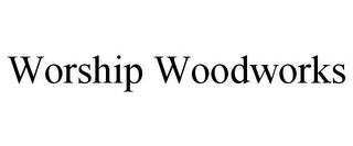 WORSHIP WOODWORKS