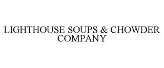 LIGHTHOUSE SOUPS & CHOWDER COMPANY