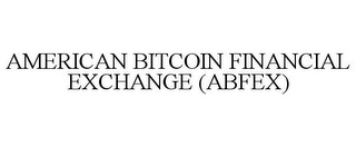 AMERICAN BITCOIN FINANCIAL EXCHANGE (ABFEX)