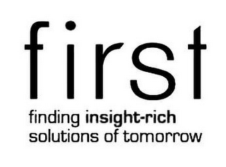 FIRST FINDING INSIGHT-RICH SOLUTIONS OF TOMORROW