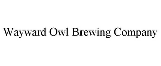 WAYWARD OWL BREWING COMPANY