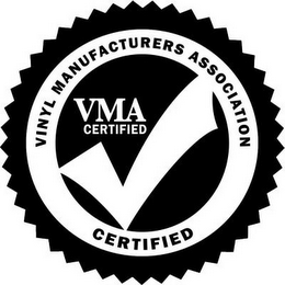 VINYL MANUFACTURERS ASSOCIATION CERTIFIED VMA CERTIFIED