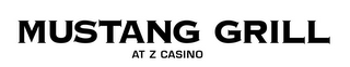 MUSTANG GRILL AT Z CASINO