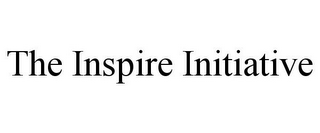 THE INSPIRE INITIATIVE