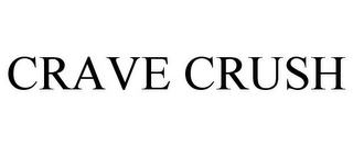 CRAVE CRUSH