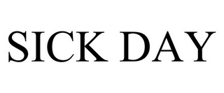 SICK DAY