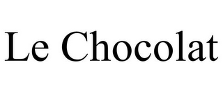 LE CHOCOLAT