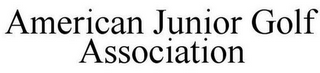 AMERICAN JUNIOR GOLF ASSOCIATION