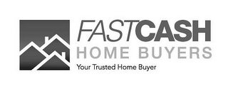 FASTCASH HOME BUYERS YOUR TRUSTED HOME BUYER