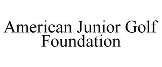 AMERICAN JUNIOR GOLF FOUNDATION