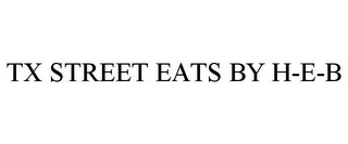 TX STREET EATS BY H-E-B