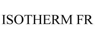 ISOTHERM FR