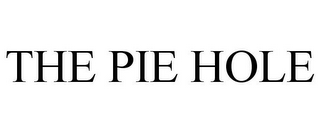 THE PIE HOLE