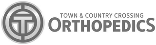 T TOWN & COUNTRY CROSSING ORTHOPEDICS