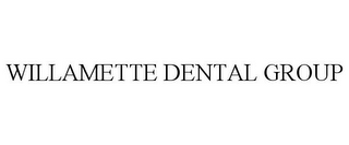 WILLAMETTE DENTAL GROUP