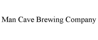 MAN CAVE BREWING COMPANY